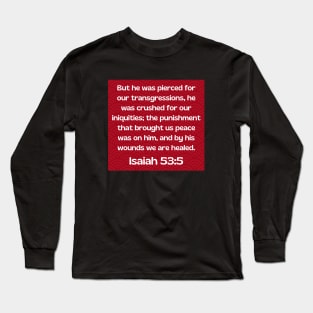 Bible Verse Isaiah 53:5 Long Sleeve T-Shirt